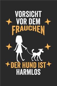Vorsicht vor dem Frauchen der Hund ist harmlos
