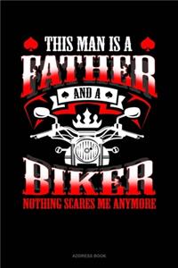 This Man Is A Father And A Biker Nothing Scares Me Anymore
