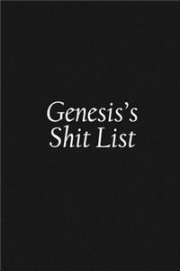 Genesis's Shit List