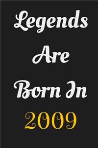 Legends Are Born in 2009 Notebook Birthday Gift