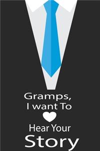 Gramps, I want to hear your story: A guided journal to tell me your memories, keepsake questions.This is a great gift to Dad, grandpa, granddad, father and uncle from family members, 