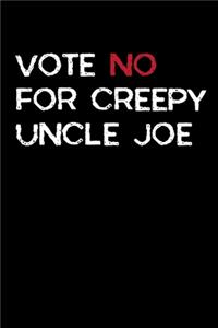 Vote No for Creepy Uncle Joe