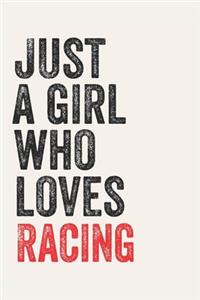 Just A Girl Who Loves Racing for Racing lovers Racing Gifts A beautiful