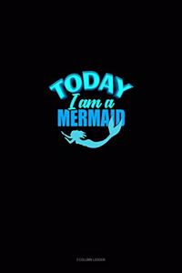 Today I Am A Mermaid