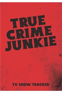 True Crime Junkie Tv Show Tracker