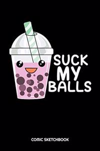 Suck My Balls Comic Sketchbook