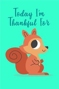 Today I'm Thankful For