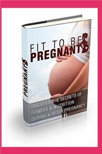 Fit To Be Pregnant