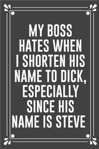 My Boss Hates When I Shorten His Name to Dick, Especially Since His Name Is Steve