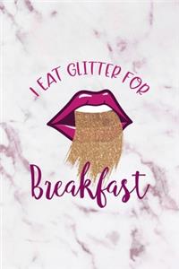 I Eat Glitter For Breakfast