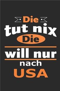 Die tut nix Die will nur nach USA: Notizbuch mit 110 Seiten, ebenfalls Nutzung als Dekoration in Form eines Schild bzw. Poster möglich