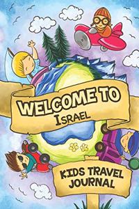 Welcome To Israel Kids Travel Journal: 6x9 Children Travel Notebook and Diary I Fill out and Draw I With prompts I Perfect Goft for your child for your holidays in Israel