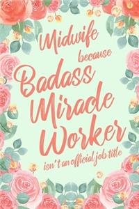 Midwife Because Badass Miracle Worker Isn't an Official Job Title