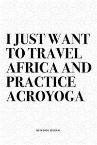 I Just Want To Travel Africa And Practice Acroyoga