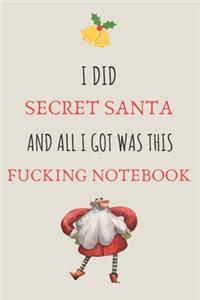 I Did Secret Santa And All I Got Was This Fucking Notebook