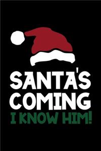 Santa's Coming I Know Him!
