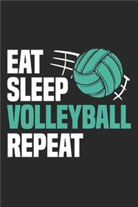 Eat Sleep Volleyball Repeat: Funny Cool Volleyball Journal - Notebook - Workbook - Diary - Planner - 6x9 - 120 Blank Pages - Cute Gift For Volleyball Players, Coaches, Clubs, Fa