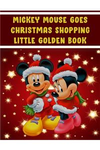 Mickey Mouse Goes Christmas Shopping Little Golden Book