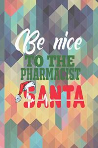 Be Nice to the Pharmacist Santa