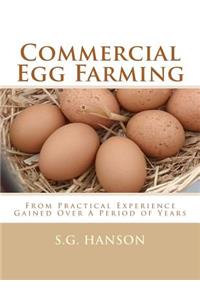 Commercial Egg Farming: From Practical Experience Gained Over A Period of Years