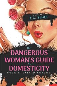 Dangerous Woman's Guide To Domesticity