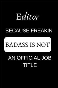 Editor Because Freakin Badass Is Not an Official Job Title