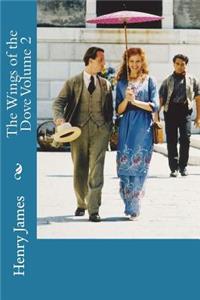 The Wings of the Dove Volume 2