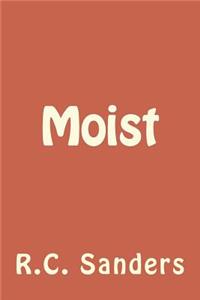 Moist