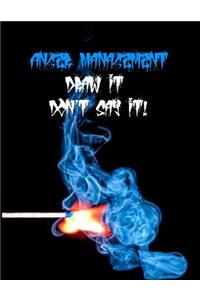 Anger Management Draw It Don't Say It