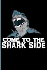 Come to the Shark Side