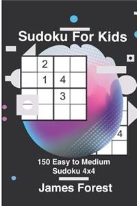 Sudoku for Kids 150 Easy to Medium Sudoku 4x4