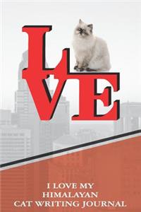 I Love My Himalayan Cat Writing Journal