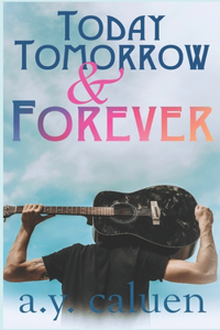 Today, Tomorrow and Forever