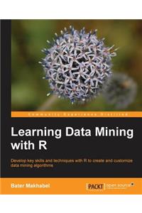 Learning Data Mining with R
