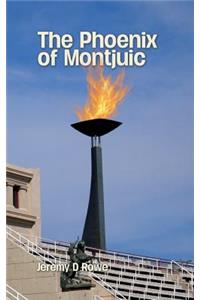 The Phoenix of Montjuic