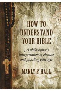 How To Understand Your Bible