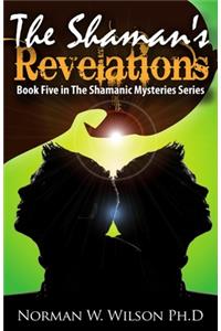 The Shaman's Revelations