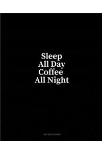 Sleep All Day Coffee All Night: Dot Grid Journal