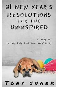 31 New Year's Resolutions for the Uninspired