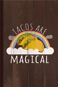 Tacos Are Magical Journal Notebook
