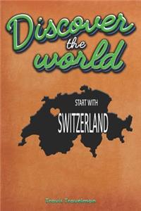 Discover the World Start with Switzerland