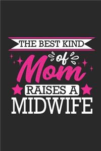 The Best Kind of Mom Raises a Midwife: Small 6x9 Notebook, Journal or Planner, 110 Lined Pages, Christmas, Birthday or Anniversary Gift Idea