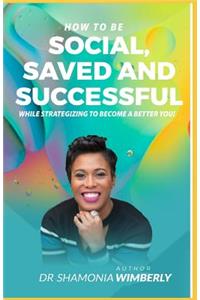 How to be Social, Saved, and Successful