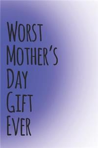 Worst Mother's Day Gift Ever