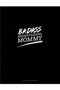 Badass Breastfeeding Mommy