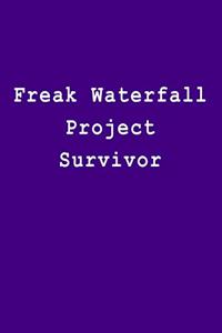 Freak Waterfall Project Survivor