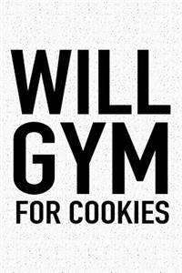 Will Gym for Cookies