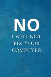 No, I Will Not Fix Your Computer