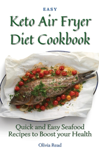 Easy Keto Air Fryer Diet Cookbook