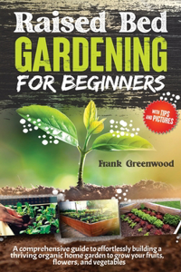 Raised Bed Gardening for Beginners